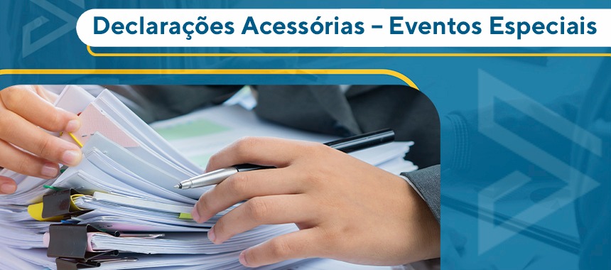 Declarações Acessórias – Eventos Especiais