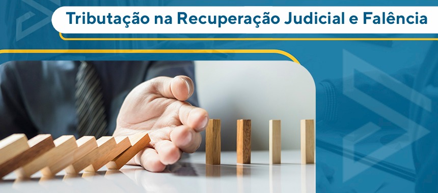 Tributação na Recuperação Judicial e Falência