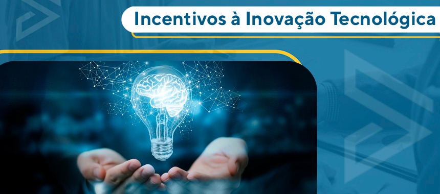 Incentivos à Inovação Tecnológica