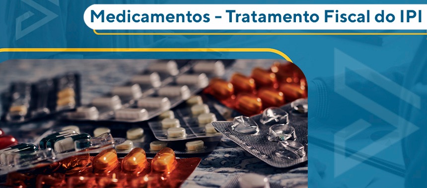 Medicamentos - Tratamento Fiscal do IPI