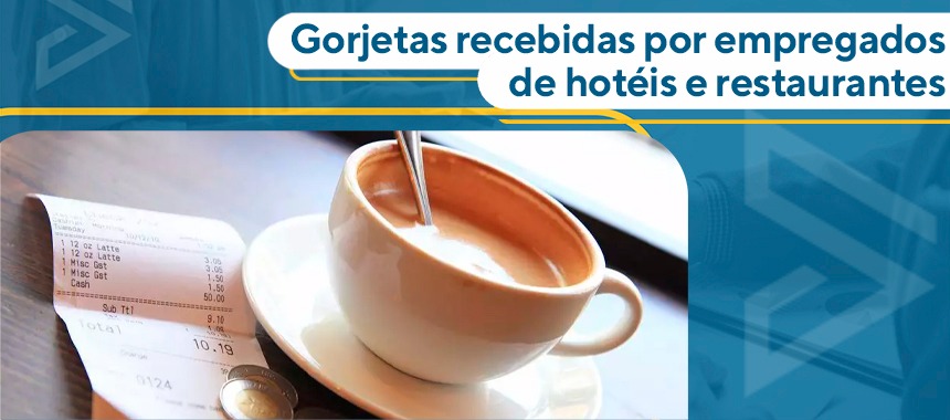Gorjetas recebidas por empregados de hotéis e restaurantes