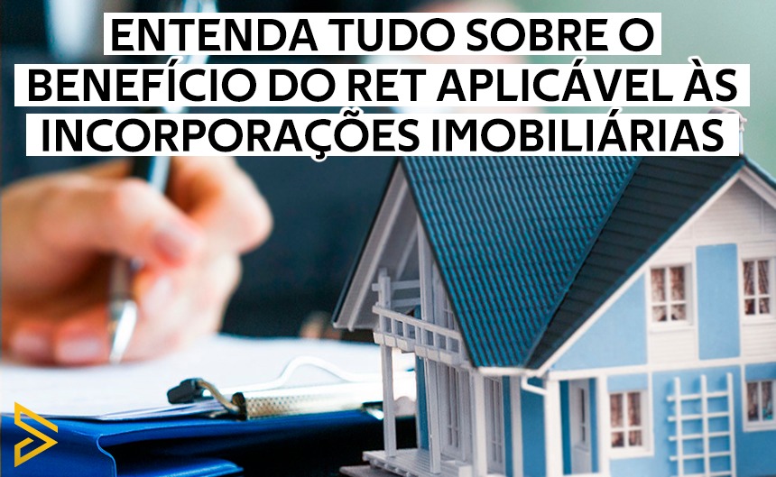 RET APLICÁVEL ÀS INCORPORAÇÕES IMOBILIÁRIAS