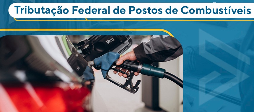 Tributação Federal de Postos de Combustíveis