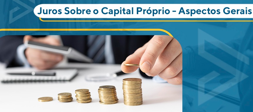 Juros Sobre O Capital Próprio - Aspectos Gerais