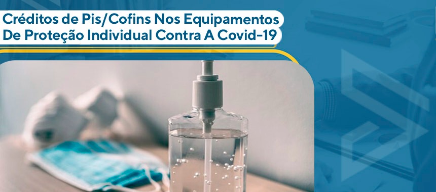 Créditos de Pis/Cofins Nos Equipamentos De Proteção Individual Contra A Covid-19