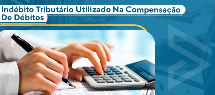 Indébito Tributário Utilizado Na Compensação De Débitos