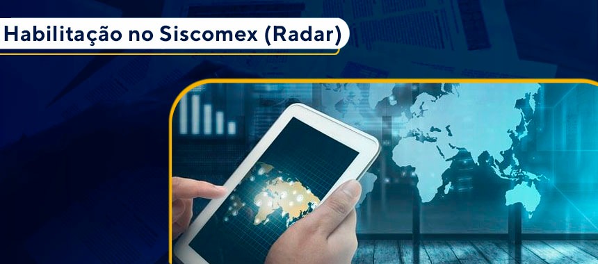 Habilitação no Siscomex (Radar)